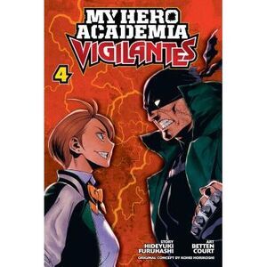 My Hero Academia: Vigilantes, Vol. 4 -- Kohei Horikoshi